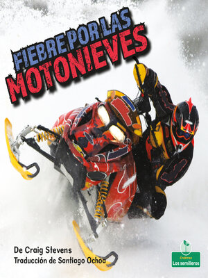 cover image of Fiebre por las motonieves (Snowmobile Mania)